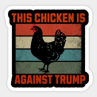 This Chicken Is Against Trump Sticker